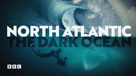 North Atlantic: The Dark Ocean