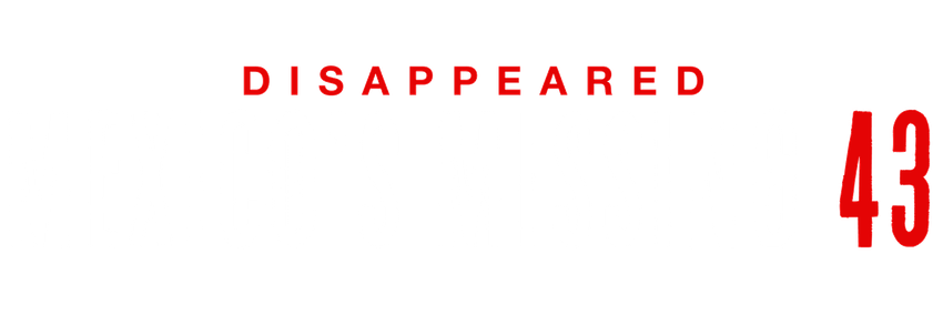 Disappeared: Mexico’s Missing 43