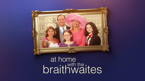 At Home with the Braithwaites
