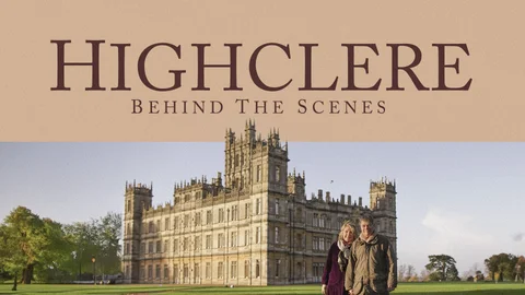 Highclere: Behind the Scenes