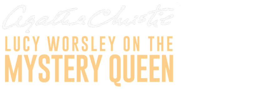 Agatha Christie: Lucy Worsley on the Mystery Queen
