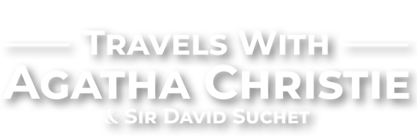 Travels With Agatha Christie & Sir David Suchet