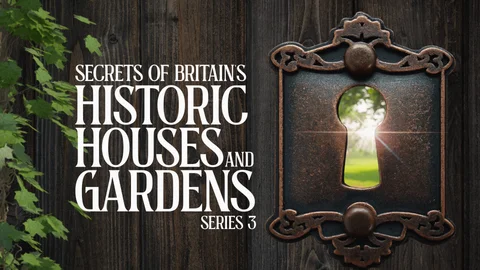 Secrets of Britain's Historic Houses and Gardens
