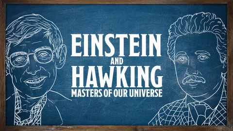 Einstein and Hawking: Masters of Our Universe