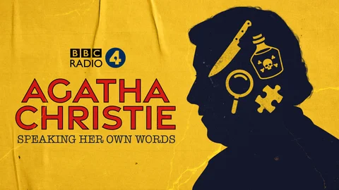 Agatha Christie: Speaking Her Own Words