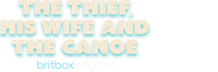 The Thief, His Wife and the Canoe