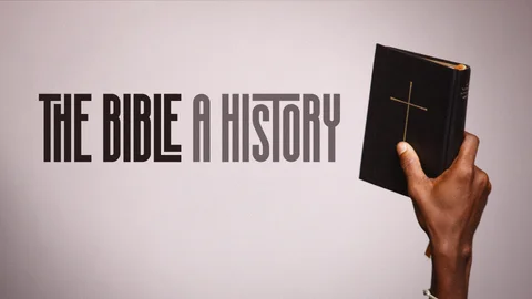 The Bible: A History