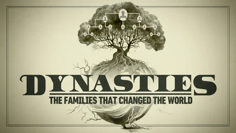 Dynasties: The Families That Changed the World