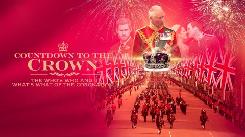 Countdown to the Crown: The Who’s Who and What’s What of the Coronation