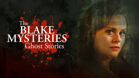 Blake Mysteries: Ghost Stories