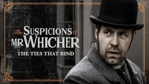 The Suspicions of Mr. Whicher: The Ties that Bind