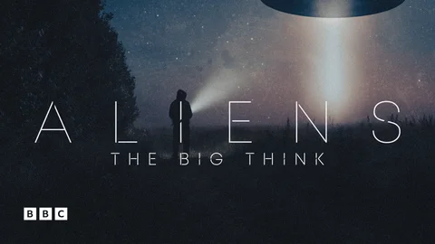 Aliens: The Big Think