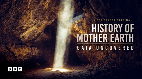 History of Mother Earth: Gaia Uncovered