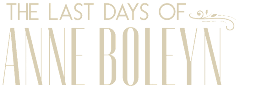 The Last Days of Anne Boleyn