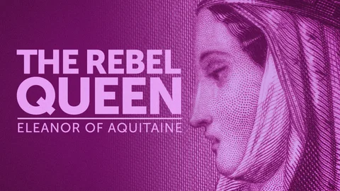 The Rebel Queen: Eleanor of Aquitaine