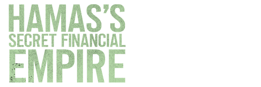 Hamas's Secret Financial Empire