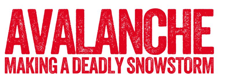 Avalanche: Making a Deadly Snowstorm