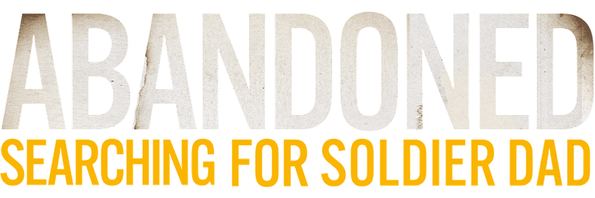 Abandoned: Searching for Soldier Dad
