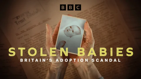 Stolen Babies: Britain's Adoption Scandal